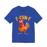 F Caw F Funny Rooster Cartoon Unisex Heavy Cotton Tee Hilarious Farm Humor Graphic Shirt Bold Comedy Design Casual Wear Gift For Friends Laugh Lovers