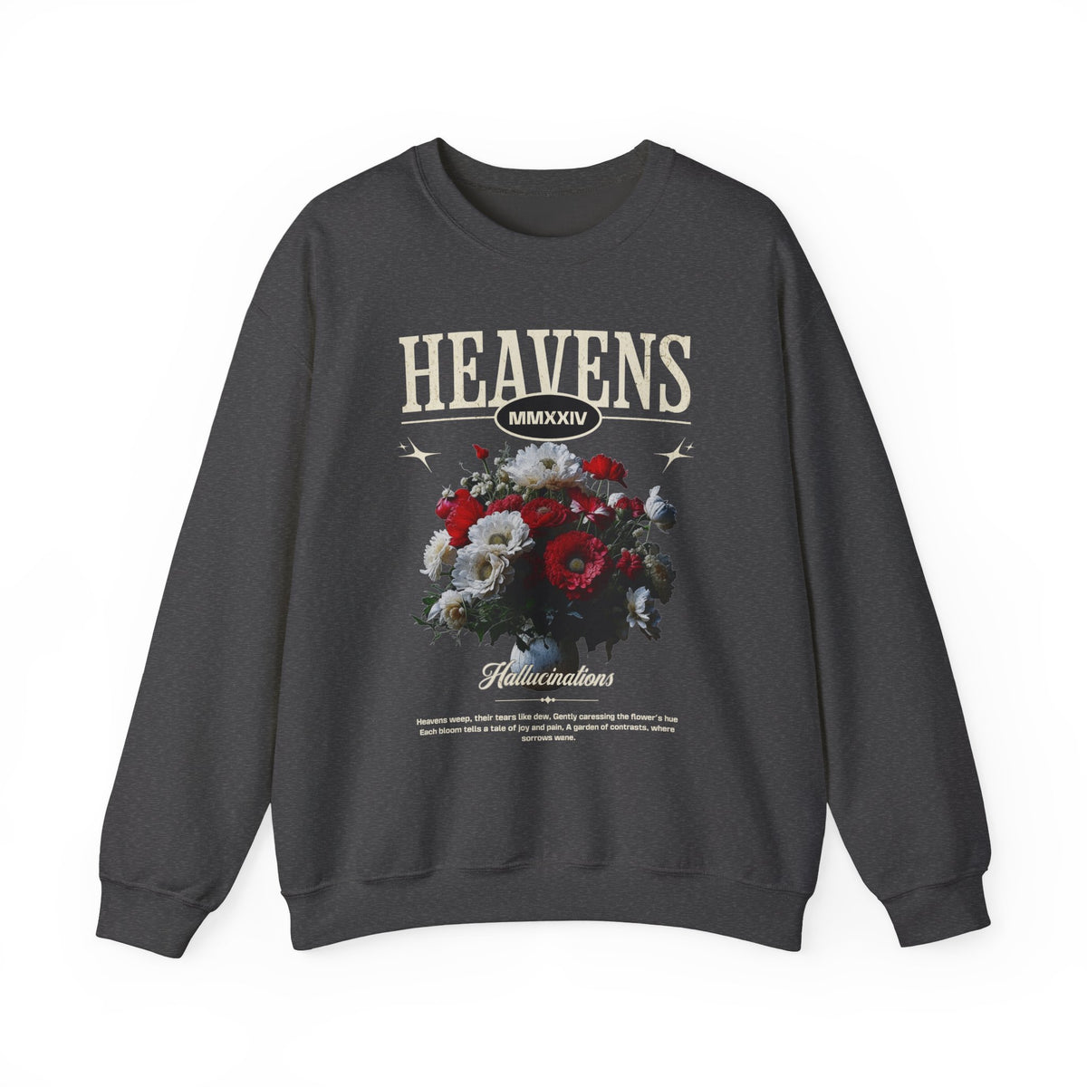 Heavens Hallucinations Crewneck Comfortable Unisex Heavy Blend Sweatshirt Artistic Streetwear Bold Floral Graphic Design for Self Expression Perfect Gift for Friends Birthdays Cozy Days