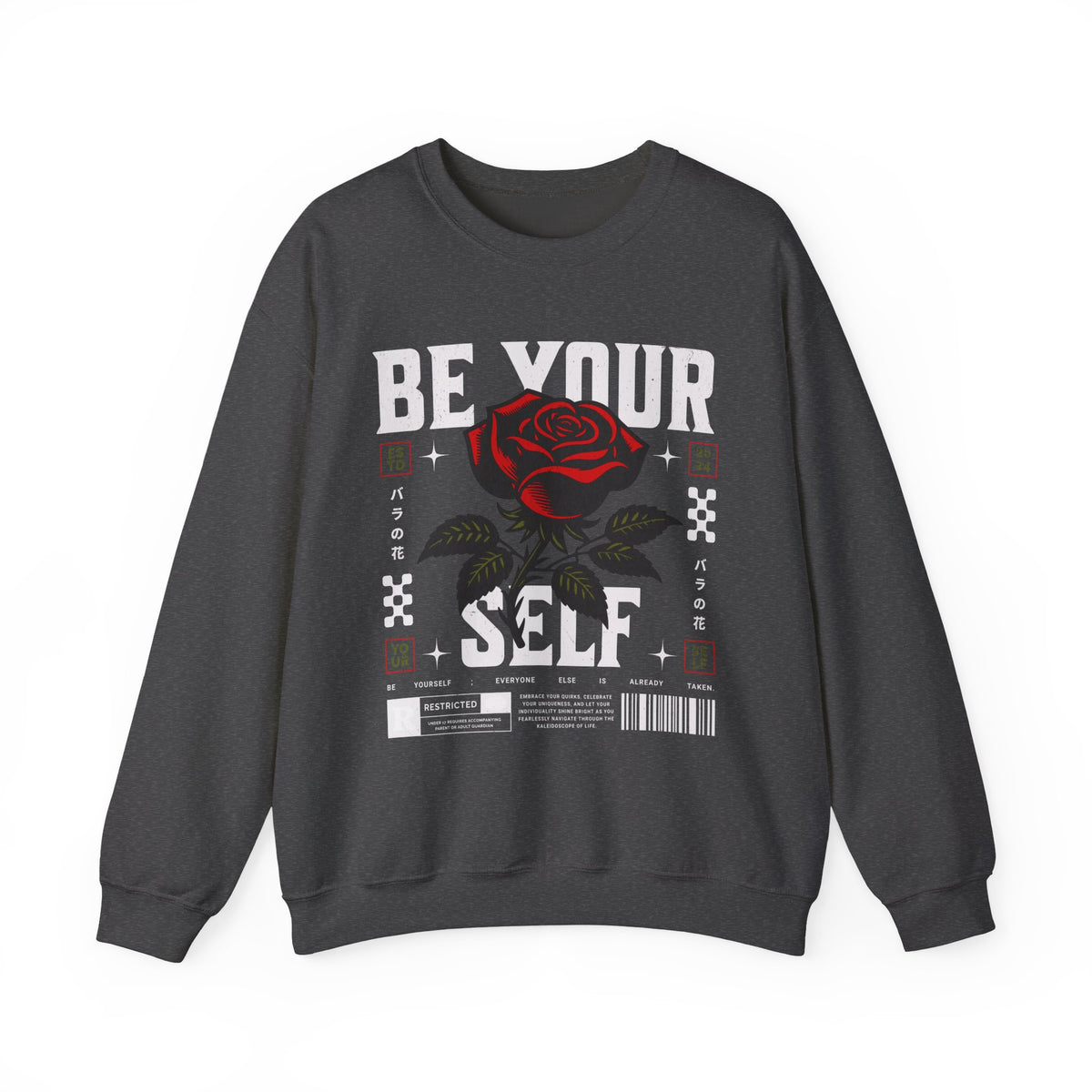 Be Your Self Rose Crewneck Comfortable Unisex Sweatshirt Motivational Streetwear Bold Floral Empowerment Design for Self Love Perfect Gift for Friends Birthdays Cozy Days Casual Wear