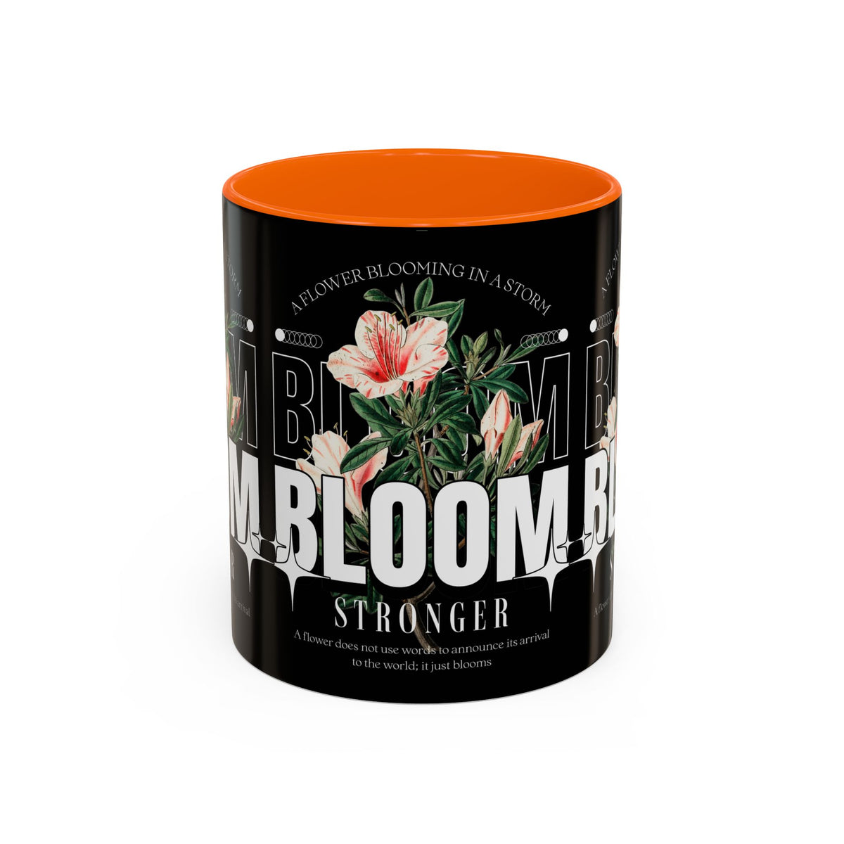 Accent Coffee Mug Bloom Stronger Floral Graphic Ceramic Cup 11oz 15oz Motivational Nature Inspired Aesthetic Drinkware Gift Streetwear Fashion Accessory