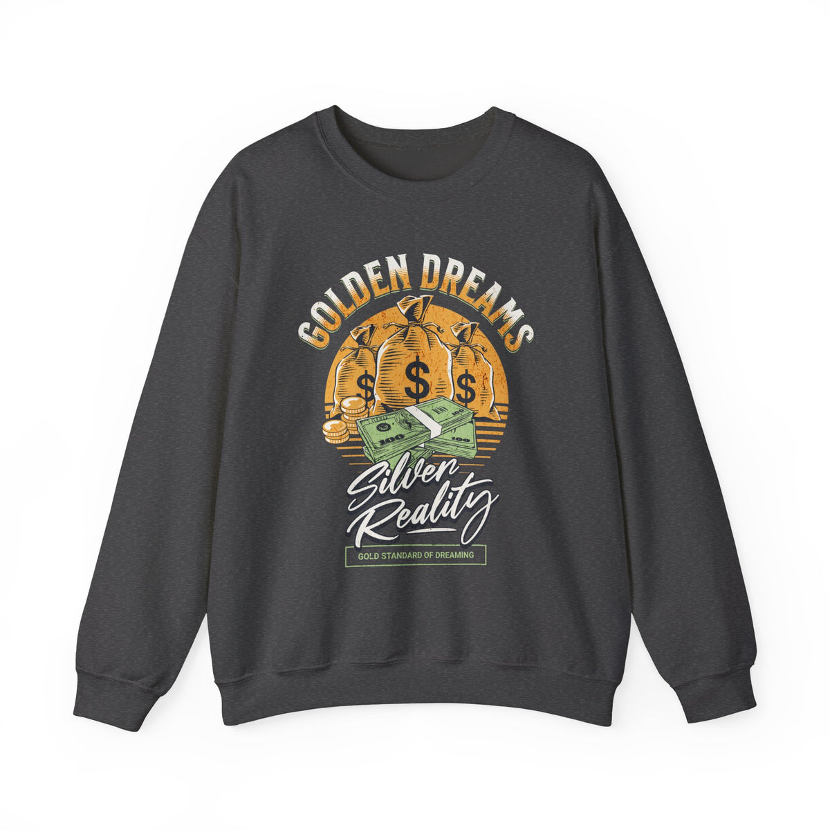 Golden Dreams Silver Reality Money Graphic Unisex Heavy Blend Crewneck Sweatshirt Hustler Motivational Dollar Cash Streetwear