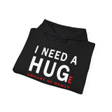 I Need A Huge Amount Of Money Unisex Hoodie Heavy Blend Pullover Sweatshirt Funny Motivational Graphic Hustle Entrepreneur Wealth Inspired Streetwear