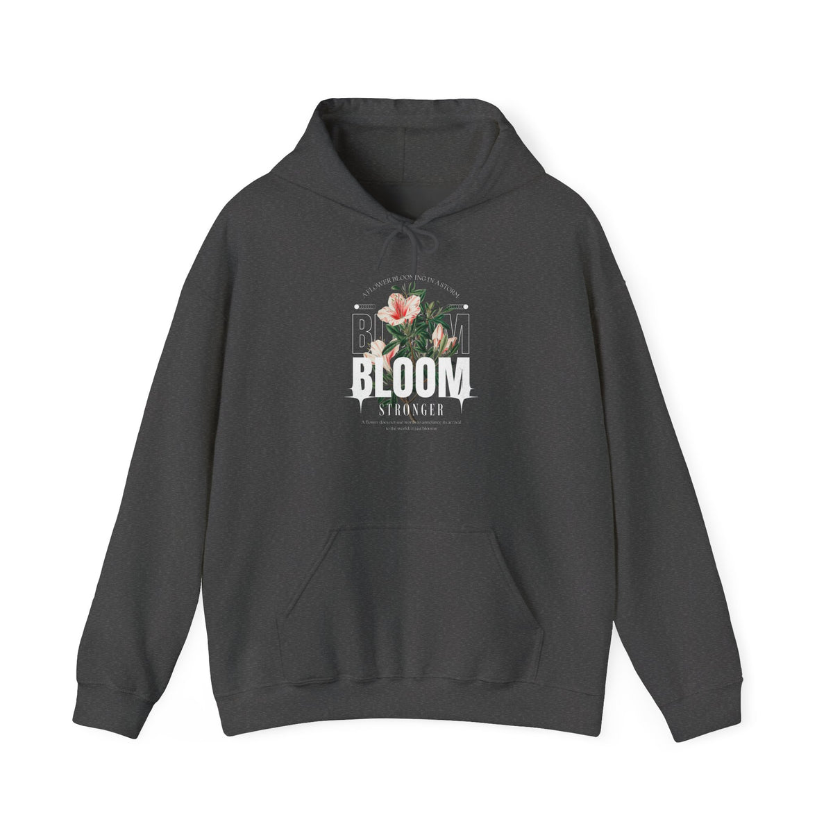 Bloom Stronger Floral Graphic Hoodie Comfortable Unisex Sweatshirt Motivational Streetwear Inspirational Empowerment Design for Self Growth Resilience Perfect Gift for Friends Birthdays Cozy Days Casual Wear