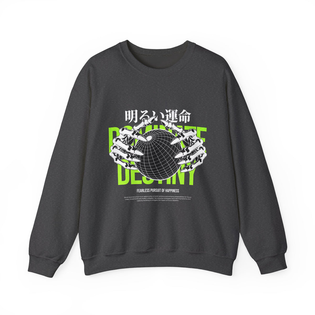 Destiny Fearless Pursuit of Happiness Unisex Heavy Blend Crewneck Sweatshirt Gothic Skeleton Hands Globe Graphic Streetwear Bold Motivational Pullover