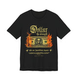 Dollar The Strength Burning Money Legacy Unisex Jersey Short Sleeve Tee Gothic Flames Graphic Bold Motivational Streetwear Statement T Shirt