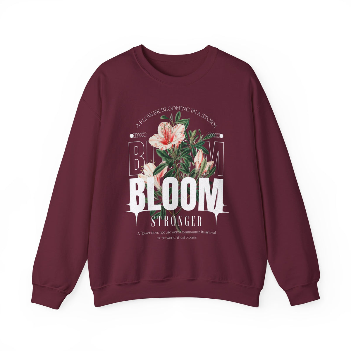 Bloom Stronger Floral Graphic Crewneck Comfortable Unisex Sweatshirt Motivational Streetwear Inspirational Empowerment Design for Self Growth Resilience Perfect Gift for Friends Birthdays Cozy Days...