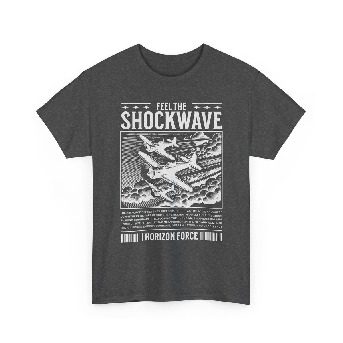 Feel The Shockwave Horizon Force Airplane Graphic Unisex Heavy Cotton Tee Military Aviation Streetwear T Shirt