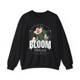 Bloom Stronger Floral Graphic Crewneck Comfortable Unisex Sweatshirt Motivational Streetwear Inspirational Empowerment Design for Self Growth Resilience Perfect Gift for Friends Birthdays Cozy Days Casual Wear