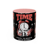 Waste Your Time Accent Coffee Mug 11oz 15oz Ceramic Cup Motivational Hustle Money Clock Graphic Drinkware Bold Entrepreneur Mindset Streetwear Gift
