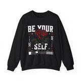 Be Your Self Rose Crewneck Comfortable Unisex Sweatshirt Motivational Streetwear Bold Floral Empowerment Design for Self Love Perfect Gift for Friends Birthdays Cozy Days Casual Wear