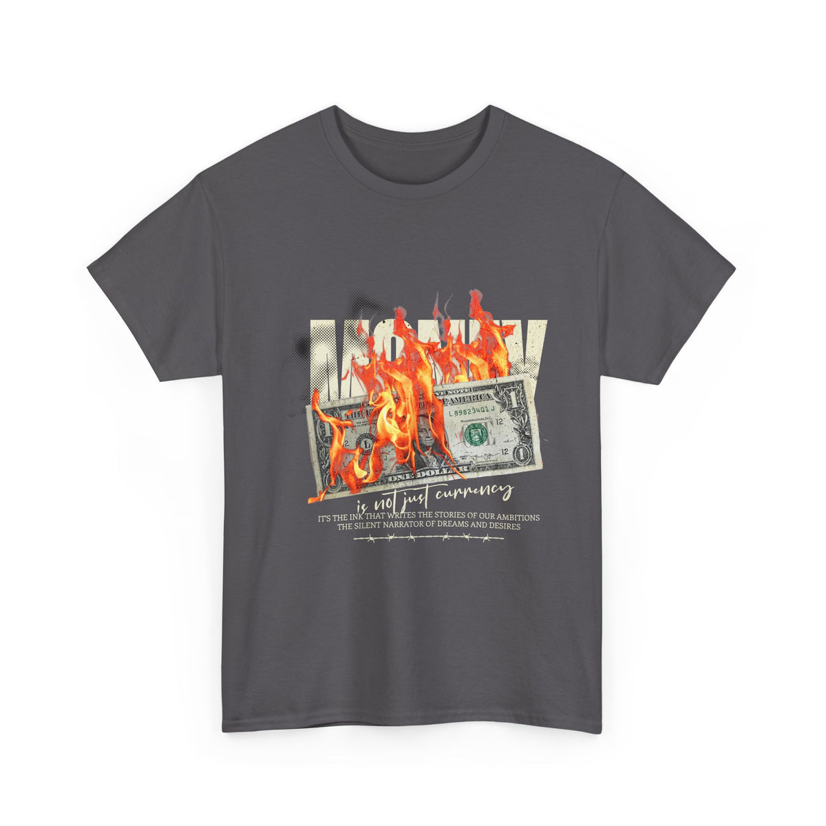 Money Is Not Just Currency Burning Dollar Graphic Unisex Heavy Cotton Tee Hustler Streetwear Motivational Cash Fire Design