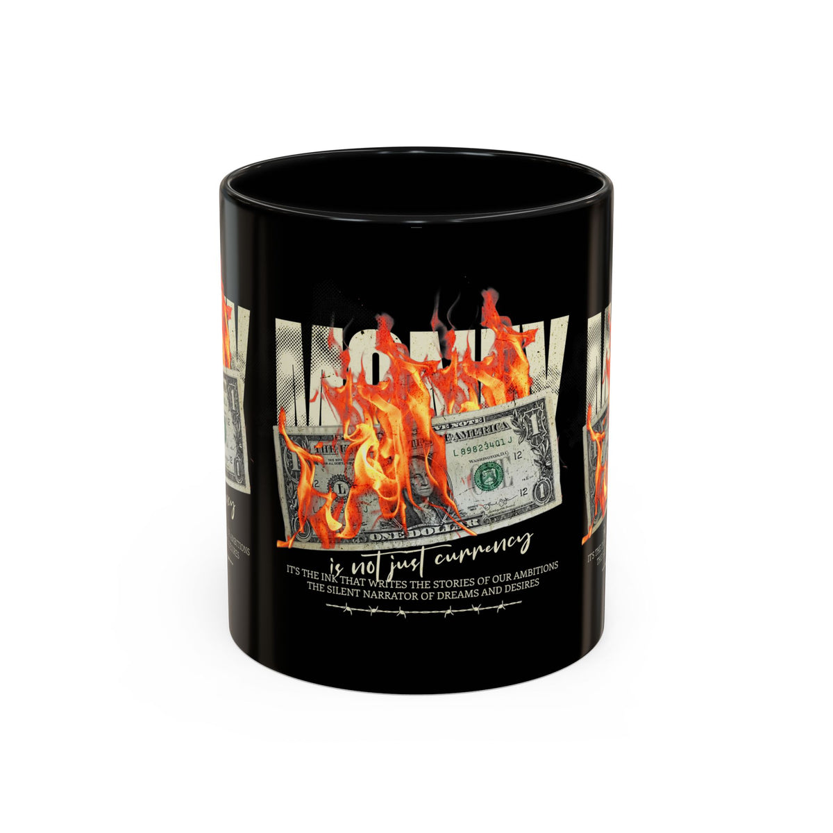 Money Is Not Just Currency Burning Dollar Graphic Accent Coffee Mug 11oz 15oz Hustler Motivational Cash Fire Design