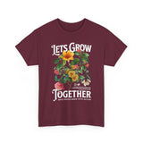 Lets Grow Together Floral Graphic Unisex Heavy Cotton Tee Comfortable Streetwear Bold Garden Botanical Design Motivational Empowerment T Shirt Perfect Gift for Friends Couples Birthdays and Everyday...