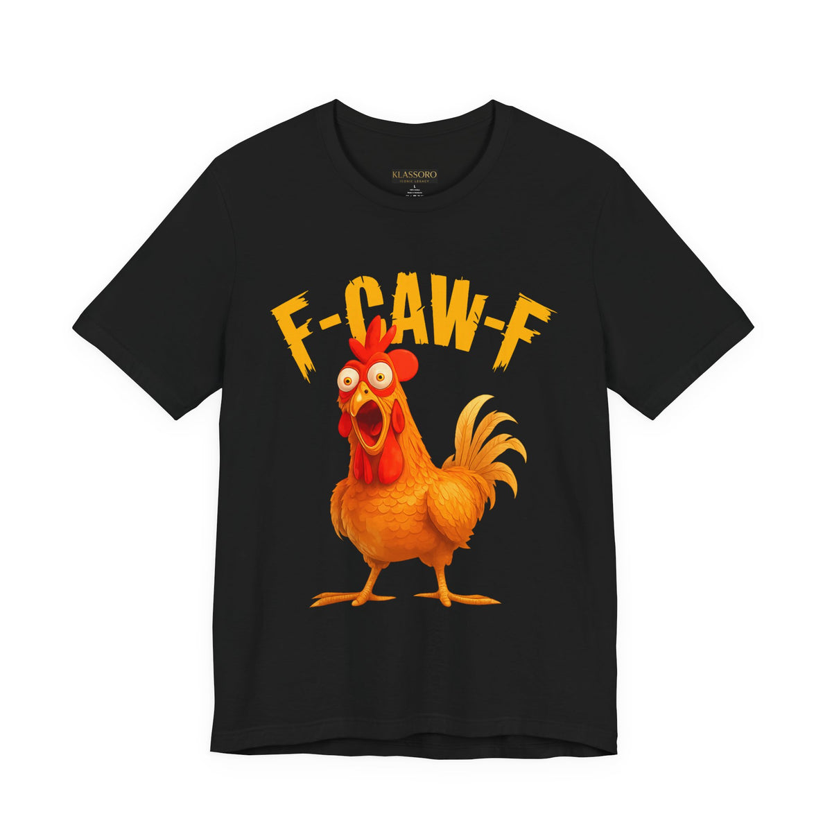 F Caw F Funny Rooster Cartoon Unisex Heavy Cotton Tee Hilarious Farm Humor Graphic Shirt Bold Comedy Design Casual Wear Gift For Friends Laugh Lovers