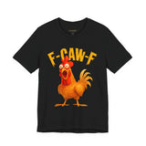 F Caw F Funny Rooster Cartoon Unisex Heavy Cotton Tee Hilarious Farm Humor Graphic Shirt Bold Comedy Design Casual Wear Gift For Friends Laugh Lovers