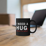 I Need A Huge Amount Of Money Funny Quote Coffee Mug Motivational Humor Office Desk Gift Minimalist Typography Ceramic Mug