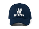 I Am The Weapon Statement Baseball Cap Black Embroidered Bold Typography Streetwear Adjustable Cotton Hat Unisex