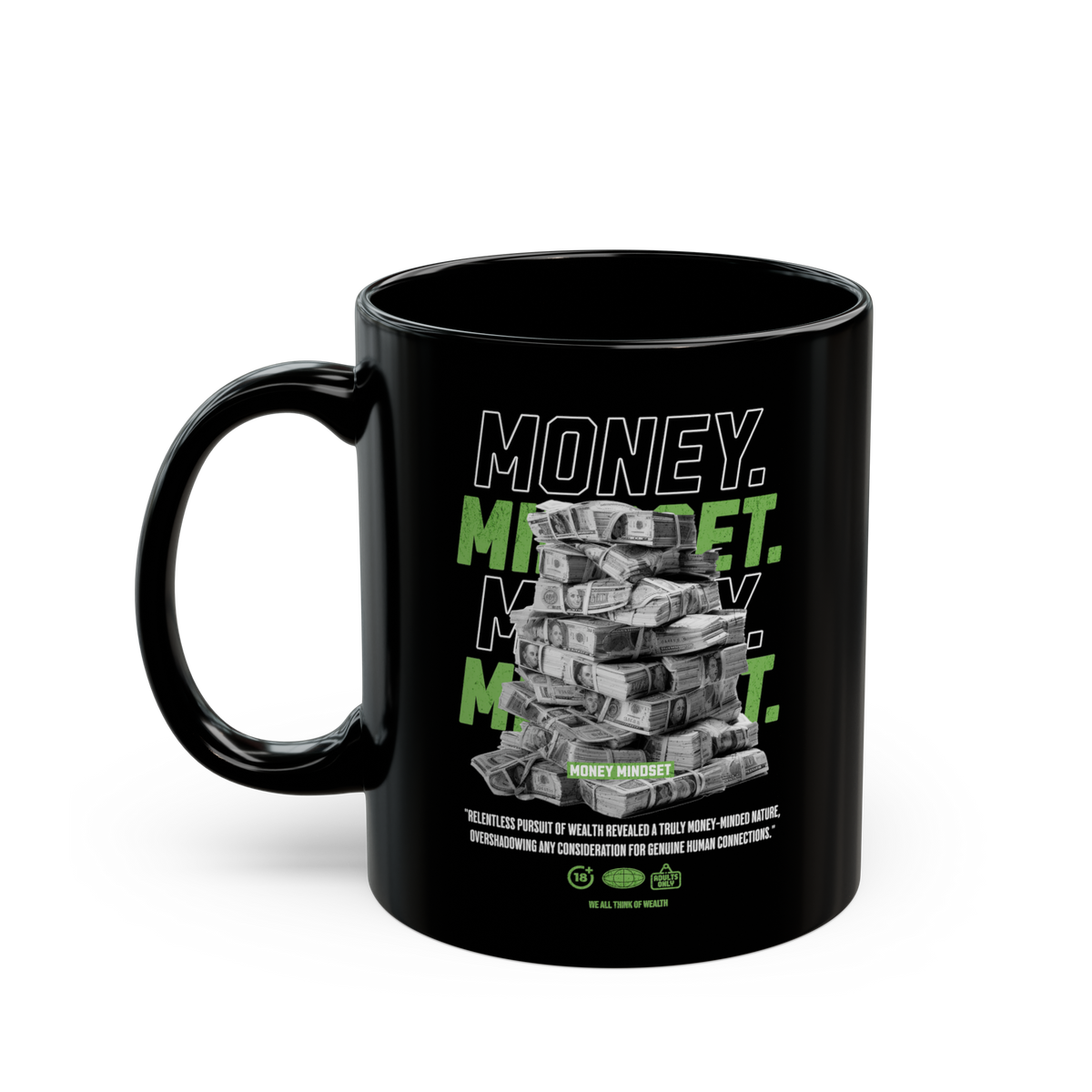 Money Mindset Stack Cash Coffee Mug Motivational Wealth Quote Entrepreneur Hustle Black Ceramic Mug Bold Typography Design